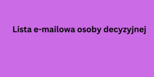 Lista e-mailowa osoby decyzyjnej