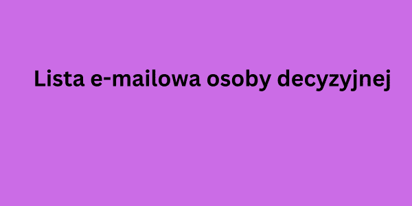 Lista e-mailowa osoby decyzyjnej