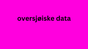 oversjøiske data